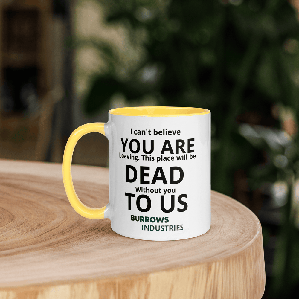 White ceramic mug with yellow handle and interior displaying the Burrows Industries farewell message.
