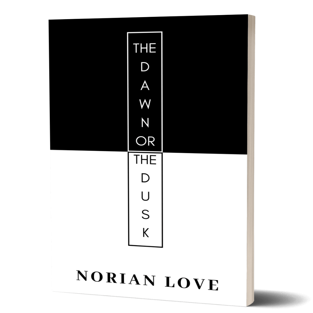 The Dawn or the Dusk poetry book by Norian Love