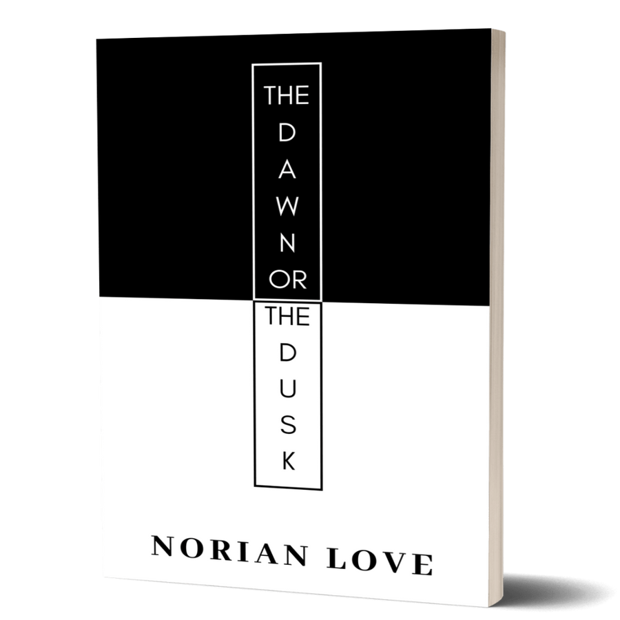 The Dawn or the Dusk poetry book by Norian Love