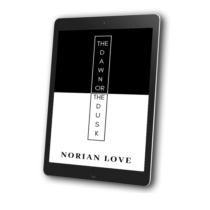 The Dawn or the Dusk - Norian Love